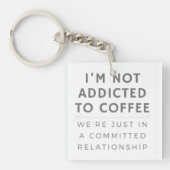 私はコーヒーカフェインのキーチェーンに中毒ではない キーホルダー (正面)