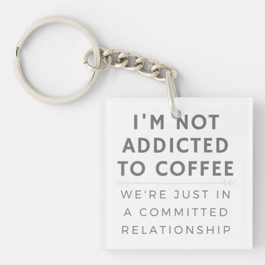私はコーヒーカフェインのキーチェーンに中毒ではない キーホルダー (正面)