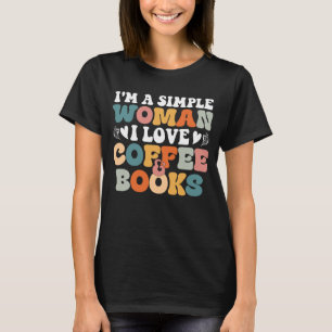 私はコーヒーシンプルと本が大好きな女性だ Tシャツ