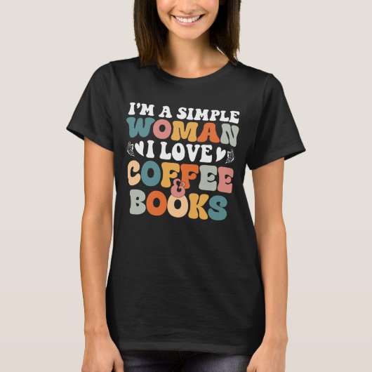 私はコーヒーシンプルと本が大好きな女性だ Tシャツ (正面)