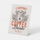私はコーヒーブレイクをサポート 台座サイン (正面)