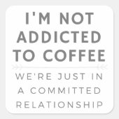 私はコーヒー中毒ではない スクエアシール (正面)