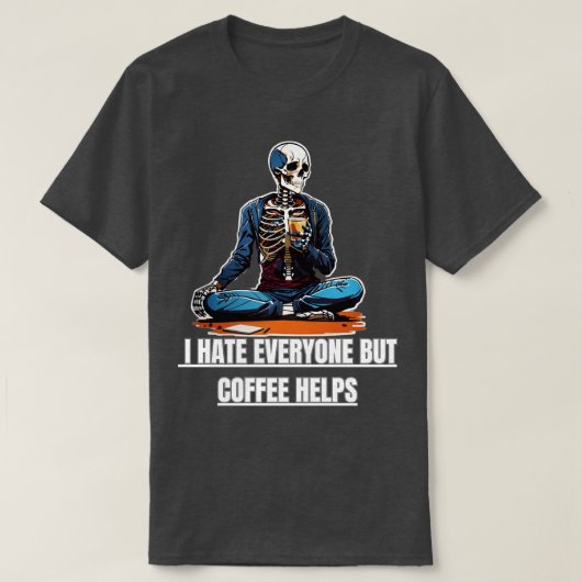 私はコーヒー以外の誰もが救済嫌い Tシャツ (デザイン正面)
