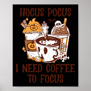 私はコーヒー愛好家ハロウィーンに焦点を合わせるためにコーヒーがおもしろい必要 ポスター