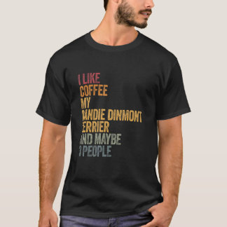 私はコーヒー私のダンディDinmont Terrierと多分が好き Tシャツ