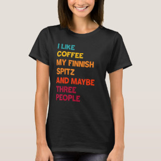 私はコーヒー、私のフィンランドのスピッツ、そして多分3つのPeが好き Tシャツ