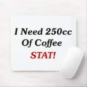私はコーヒーSTATの250ccを必要とします! マウスパッド (マウス)