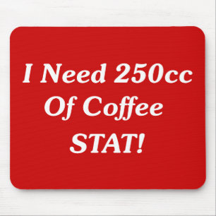 私はコーヒーSTATの250ccを必要とします! マウスパッド