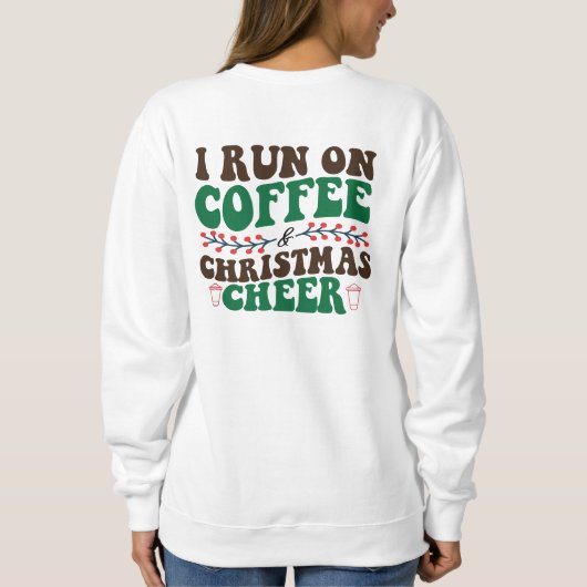 私はコーヒ走ーとクリスマスの応援のクリスマスに乗る スウェットシャツ (裏面)