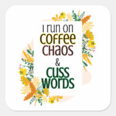 私はコーヒ走ーの混沌とキャスの言葉を好む スクエアシール (正面)