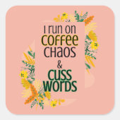 私はコーヒ走ーの混沌とキャスの言葉を好む スクエアシール (正面)