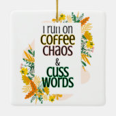 私はコーヒ走ーの混沌とキャスの言葉を好む セラミックオーナメント (裏面)