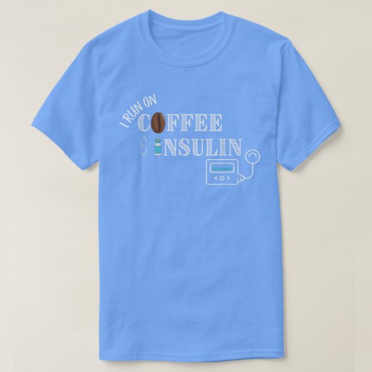 私はコーヒ走ー&インシュリン，インスリンポンプデザイン Tシャツ (デザイン正面)