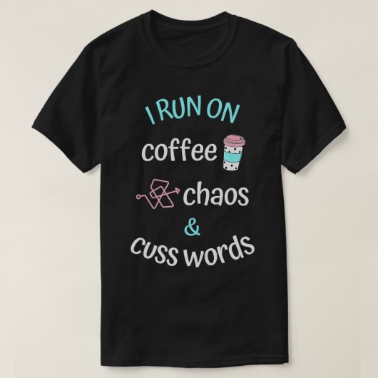 私はコー走ヒーの混沌とキャフェイン愛のcuss言葉を好む tシャツ (デザイン正面)