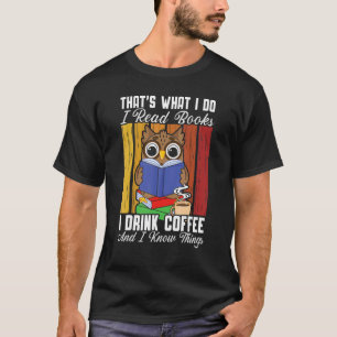 私はコ読ーヒーを飲む本を書いて、フクロウのことを知っている Tシャツ