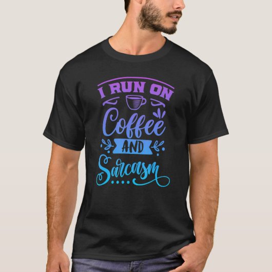 私はコ走ーヒと皮肉笑わされるで Tシャツ (正面)