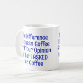 私はコ頼ーヒーのためではなく、あなたの意見マグカップ コーヒーマグカップ (正面左)