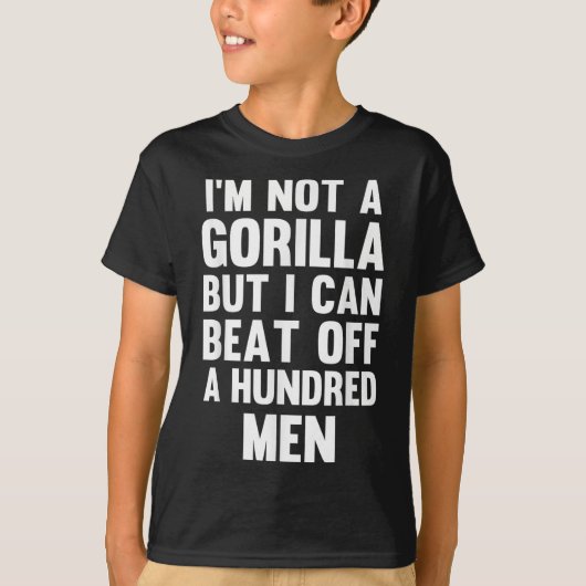 私はゴリラではないが、100人の男をビートできる Tシャツ (正面)