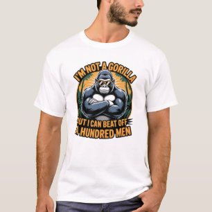 私はゴリラではないが、100人の男をビートできる Tシャツ