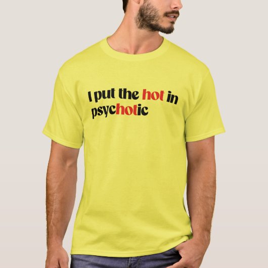 私はサイコな熱さに置き換えた Tシャツ (正面)