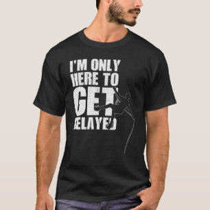 私はサイダー岩の山の頂上を得るためにここにいるだけだ Tシャツ