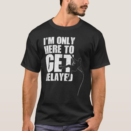 私はサイダー岩の山の頂上を得るためにここにいるだけだ Tシャツ (正面)