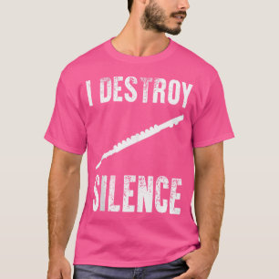 私はサイレントフルート奏者おもしろいの音楽を破壊する Tシャツ