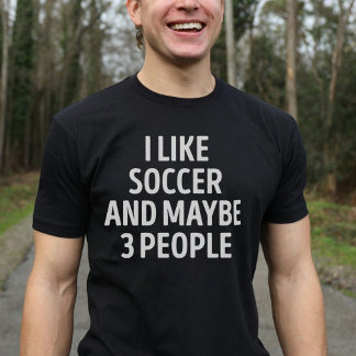 私はサッカーが好きで、3人くらいかなおもしろいい Tシャツ