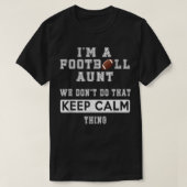 私はサッカーの叔母だ私たちは穏やかなティ保を行わない Tシャツ (デザイン正面)