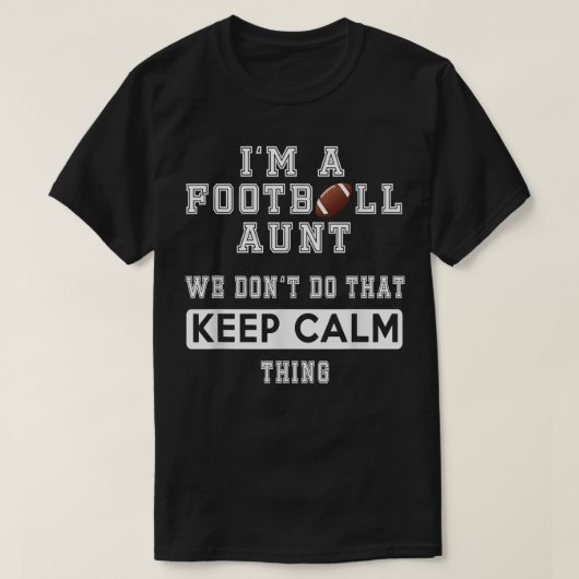 私はサッカーの叔母だ私たちは穏やかなティ保を行わない Tシャツ (デザイン正面)
