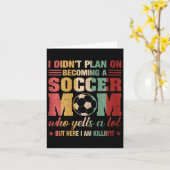 私はサッカーの母の日になるつもりはなかった カード (黄色い花)