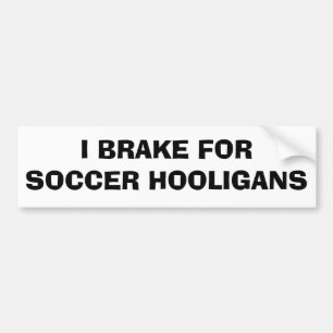 私はサッカーフーリガンのブレーキ バンパーステッカー