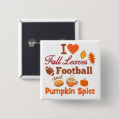私はサッカー紅葉とカボチャのスパイスが大好き。 缶バッジ (正面&裏面)