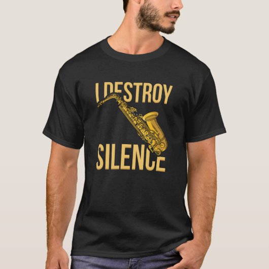 私はサックスの静かな木風楽器Jを破壊 Tシャツ (正面)