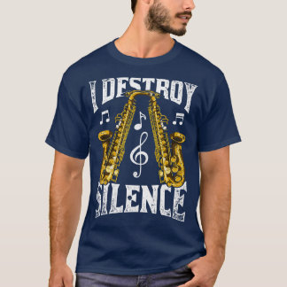 私はサックスの静寂を破るミュージシャン Tシャツ