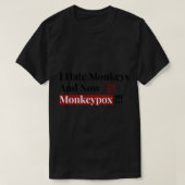 私はサルが大嫌いで今はサルおもしろい痘 Tシャツ (デザイン正面)