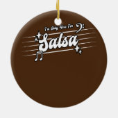 私はサルサダンスサルサのためだけにここにいる セラミックオーナメント (裏面)