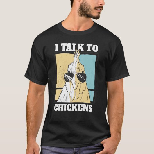 私はサングラスで鶏の鶏に話す1 Tシャツ (正面)