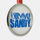 私はサンディを生き延びました メタルオーナメント (右)