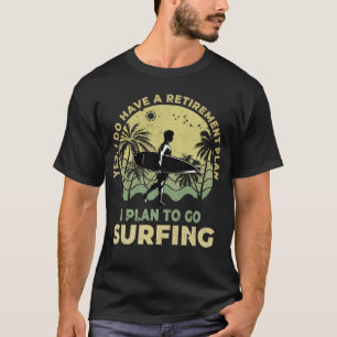 私はサーフィンビーチライフサーフボーダーサーファーに行く予定だ Tシャツ