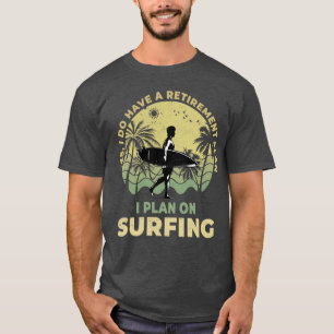 私はサーフボーダーサーフサーファーサーフィンに行く予定だ Tシャツ