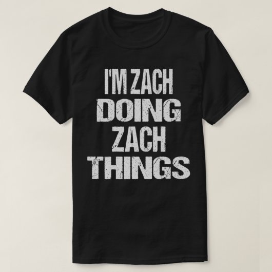 私はザックを行っているパーソナライズされたZachファーストネーム Tシャツ (デザイン正面)