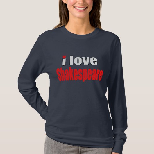私はシェークスピアを愛します Tシャツ (正面)