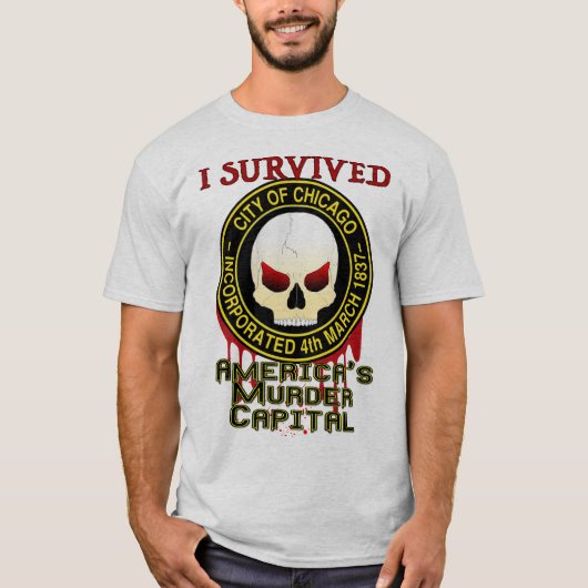 私はシカゴを生き延びました Tシャツ (正面)