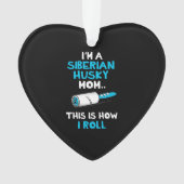 私はシベリアのハスキーの母である私は転が オーナメント (正面)