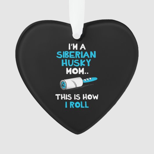 私はシベリアのハスキーの母である私は転が オーナメント (正面)