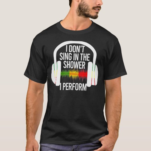 私はシャワーで歌わない音楽デザイン Tシャツ (正面)