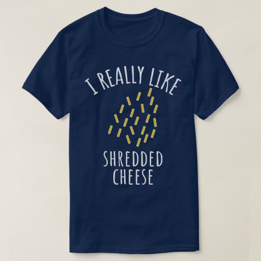 私はシュレッダーチーズがとても好きだ Tシャツ (デザイン正面)
