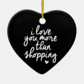 **私はショッピングよりも君を愛している** セラミックオーナメント (正面)