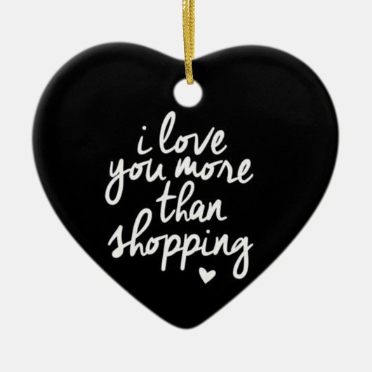**私はショッピングよりも君を愛している** セラミックオーナメント (正面)